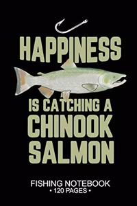 Happiness Is Catching A Chinook Salmon Fishing Notebook 120 Pages