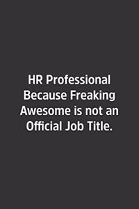 HR Professional Because Freaking Awesome is not an Official Job Title.