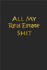 All My real Estate Shit
