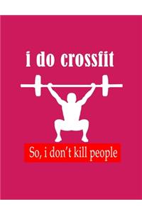 I do crossfit so i don't kill people Notebook