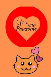 You are Pawsome