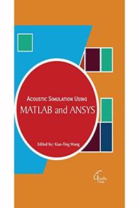 Acoustic Simulation Using MATLAB and ANSYS