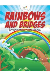 Rainbows and Bridges of the World Coloring Book