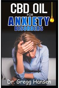 CBD Oil for Anxiety Disorders