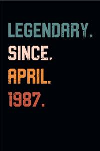 Blank Lined Journal, Notebook, Diary, Planner - Legendary Since April 1987 - 32nd Birthday Gift For 32 Years Old Men and Women born in April
