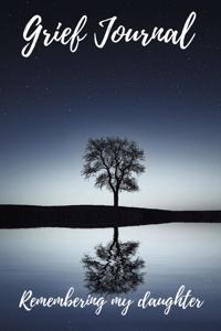 Grief Journal Remembering my Daughter