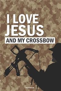 I LOVE JESUS and My Crossbow Notebook