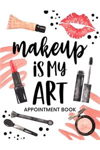 Makeup Is My Art Appointment Book