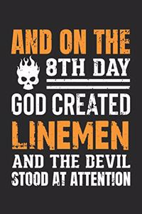 And On The 8th Day, God Created Linemen, And The Devil Stood At Attention