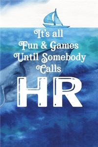 It's All Fun & Games Until Somebody Calls HR