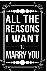 All the Reasons I Want to Marry You