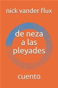 de neza a las pleyades