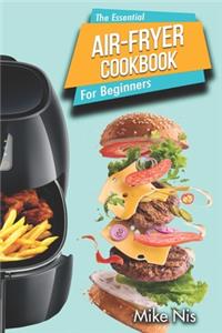 The Essential Air Fryer Cookbook for Beginners