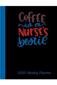 Coffee is a Nurse's bestie. 2020 Weekly Planner
