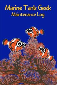 Marine Tank Geek Maintenance Log