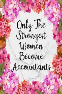 Only The Strongest Women Become Accountants