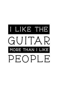 I Like the Guitar More Than I Like People