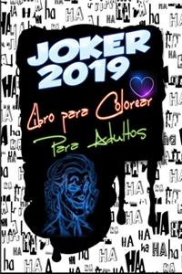 Joker 2019 Libro para Colorear para Adultos