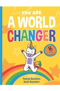 You Are A World Changer