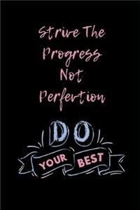 Strive For Progress Not Perfection