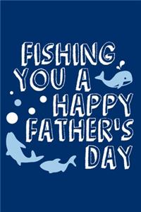 Fishing You A Happy Father's Day