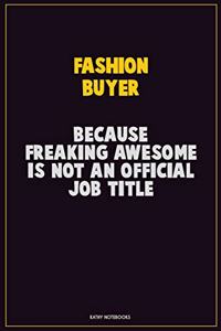Fashion Buyer, Because Freaking Awesome Is Not An Official Job Title