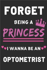 Forget Being a Princess I Wanna Be an Optometrist