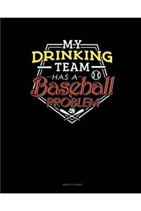 My Drinking Team Has A Baseball Problem