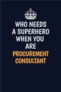 Who Needs A Superhero When You Are Procurement Consultant
