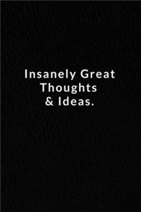 Insanely Great Thoughts & Ideas.
