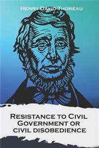 Resistance to Civil Government, or civil disobedience