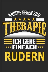 Andere gehen zur Therapie Ich gehe einfach Rudern