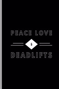 Peace Love & Deadlifts