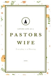 Loving Life as a Pastors Wife