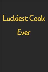 Luckiest Cook Ever