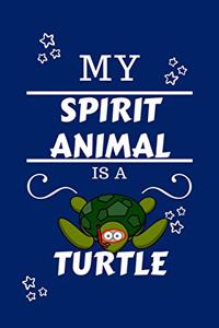 My Spirit Animal Is A Turtle