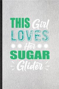 This Girl Loves Her Sugar Glider