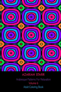 Arabesque Patterns For Relaxation Volume 6