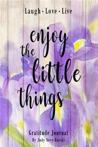 Enjoy the Little Things - Gratitude Journal
