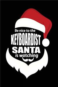 Be Nice To The Keyboardist Santa Is Watching