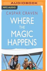 Where the Magic Happens