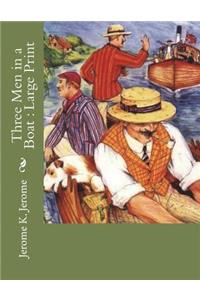 Three Men in a Boat: Large Print