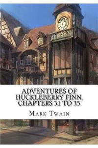 Adventures of Huckleberry Finn, Chapters 31 to 35