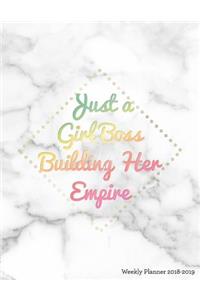 Just a Girl Boss Building Her Empire Weekly Planner 2018-2019: Marble + Gold Hand Lettering 18 Month Mid Year Planner 8x5 in - Jul 18 - Dec 19 - Motivational Quotes, to Do Lists, Holidays + More - Inspirational