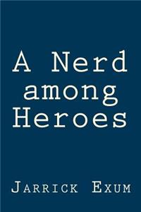A Nerd among Heroes