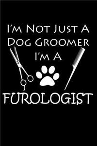 I'm Not Just A Dog Groomer, I'm A Furologist