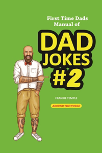 First Time Dads Manual of Dad Jokes #2