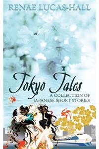 Tokyo Tales - A Collection of Japanese Short Stories