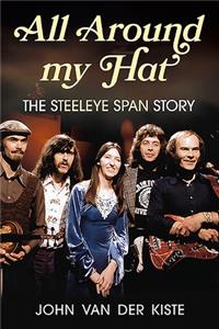 All Around my Hat: The Steeleye Span Story