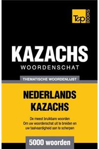 Thematische woordenschat Nederlands-Kazachs - 5000 woorden